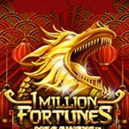 Hướng Dẫn Chơi 1 Million Fortunes Megaways Slot Cho Người Mới Bắt Đầu