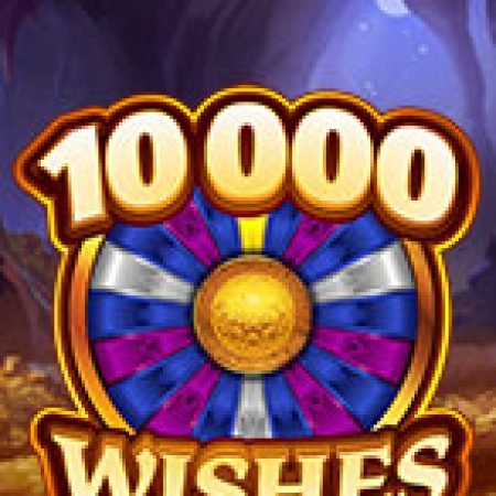 Vòng Quay Ma Thuật Của 10000 Wishes Slot: Chơi Thử Miễn Phí Ngay