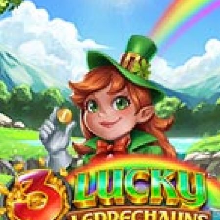 Trải Nghiệm Siêu Hấp Dẫn Cùng 3 Lucky Leprechauns Slot