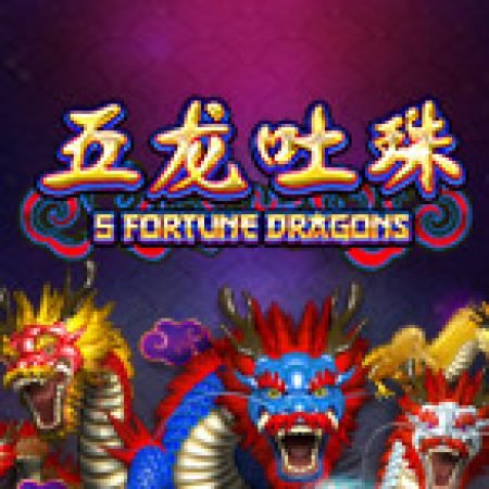 Vòng Quay Ma Thuật Của 5 Fortune Dragons Slot: Chơi Thử Miễn Phí Ngay