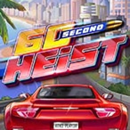 Chơi 60 Second Heist Slot Miễn Phí: Tận Hưởng Khoảnh Khắc Vui Nhộn