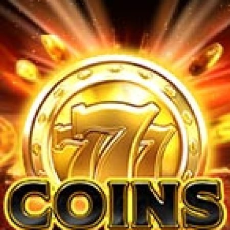 Chơi 777 Coins Slot Miễn Phí: Tận Hưởng Khoảnh Khắc Vui Nhộn