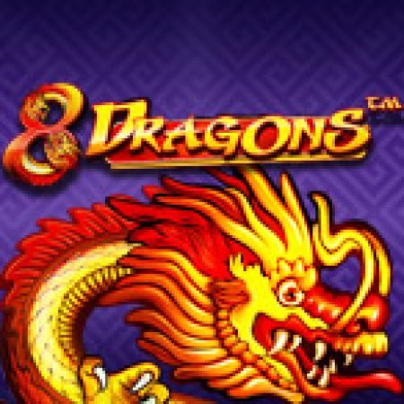 Chơi Bát Long Quy Tụ – 8 Dragons Slot Miễn Phí: Tận Hưởng Khoảnh Khắc Vui Nhộn