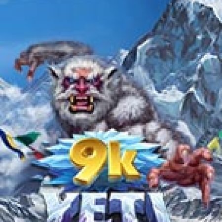 Chơi 9K Yeti Slot Miễn Phí: Tận Hưởng Khoảnh Khắc Vui Nhộn