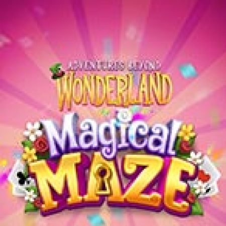 Hướng Dẫn Chơi Adventures Beyond Wonderland Magical Maze Slot Cho Người Mới Bắt Đầu