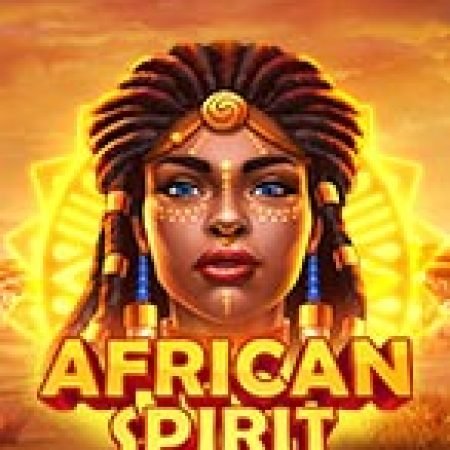 African Spirit Sticky Wilds Slot – Trò Chơi Slot Dành Cho Cả Gia Đình