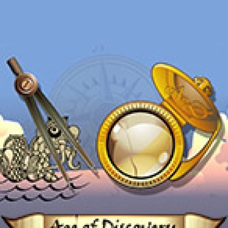 Chơi Kỷ Nguyên Thám Hiểm – Age of Discovery Slot Miễn Phí: Tận Hưởng Khoảnh Khắc Vui Nhộn