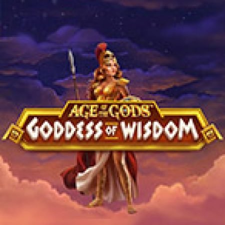 Vòng Quay Ma Thuật Của Age of Gods: Goddess of Wisdom Slot: Chơi Thử Miễn Phí Ngay