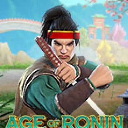 Chơi Age of Ronin: Mega Reels Slot Miễn Phí: Tận Hưởng Khoảnh Khắc Vui Nhộn