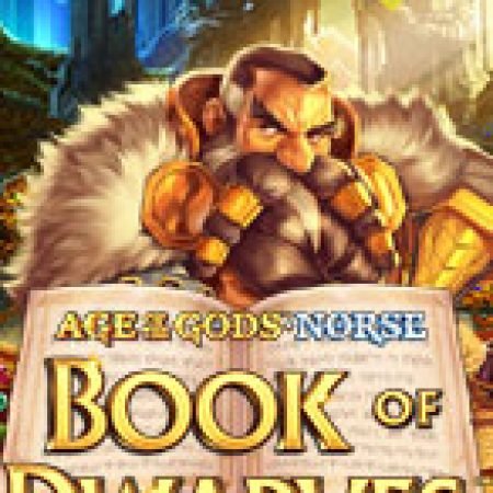 Age of the Gods Norse: Book of Dwarves Slot – Trò Chơi Slot Dành Cho Cả Gia Đình