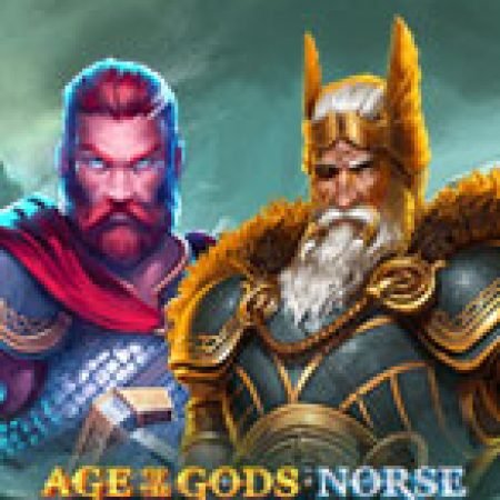 Hướng Dẫn Chơi Age of the Gods Norse: Gods and Giants Slot Cho Người Mới Bắt Đầu