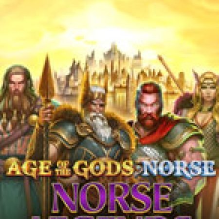 Age of the Gods: Norse Legends Slot – Trò Chơi Slot Dành Cho Cả Gia Đình