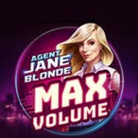 Đặc Vụ Jane Blonde Max Volume – Agent Jane Blonde Max Volume Slot: Vòng Quay May Mắn Mang Lại Vận May Cho Bạn