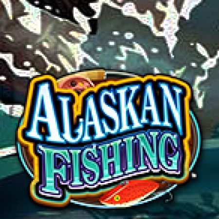 Tay Câu Vùng Alaskan – Alaskan Fishing Slot – Trò Chơi Slot Dành Cho Cả Gia Đình