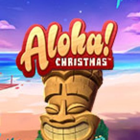 Chơi Giáng Sinh Aloha! – Aloha! Christmas Slot Miễn Phí: Tận Hưởng Khoảnh Khắc Vui Nhộn