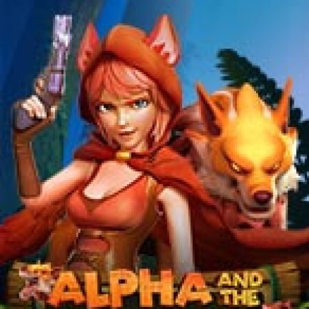 Alpha and the Red Hood Slot: Vòng Quay May Mắn Mang Lại Vận May Cho Bạn