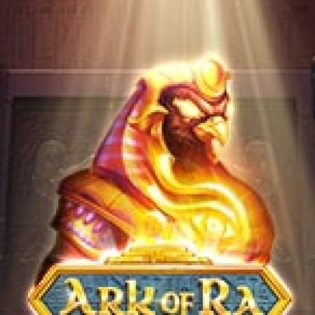 Chơi Tàn Tích Của Thần Ra – Ark of Ra Slot Miễn Phí: Tận Hưởng Khoảnh Khắc Vui Nhộn