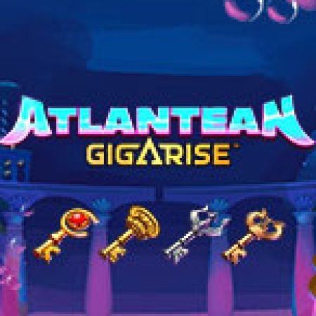 Trải Nghiệm Siêu Hấp Dẫn Cùng Atlantean: GigaRise Slot