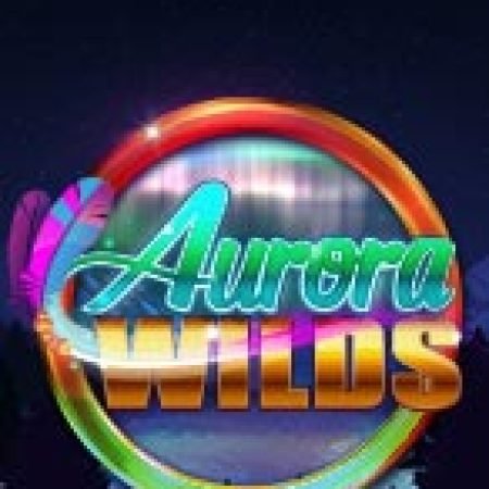 Rạng Đông – Aurora Wilds Slot – Trò Chơi Slot Dành Cho Cả Gia Đình