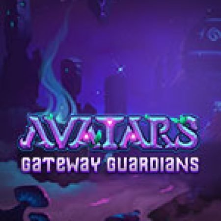 Hướng Dẫn Chơi Avatars: Gateway Guardians Slot Cho Người Mới Bắt Đầu