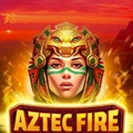 Vòng Quay Ma Thuật Của Aztec Fire Slot: Chơi Thử Miễn Phí Ngay