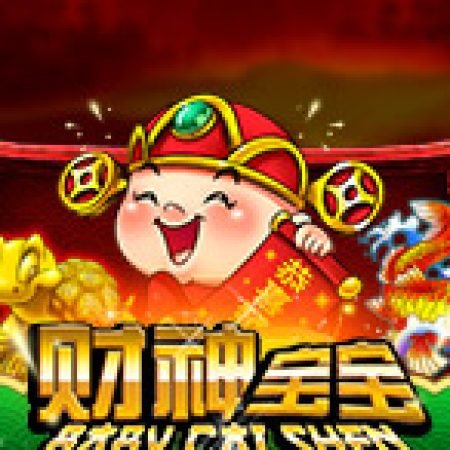 Baby Cai Shen Slot – Trò Chơi Slot Dành Cho Cả Gia Đình