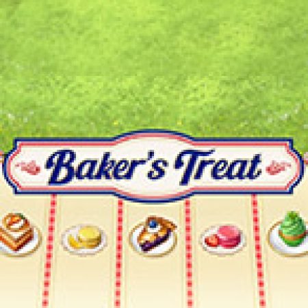 Trải Nghiệm Siêu Hấp Dẫn Cùng Thợ Bánh Tài Ba – Baker’s Treat Slot