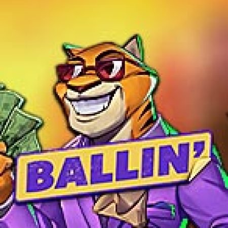 Ballin Slot – Trò Chơi Slot Dành Cho Cả Gia Đình