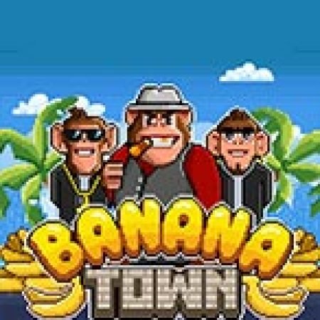 Banana Town Slot: Vòng Quay May Mắn Mang Lại Vận May Cho Bạn