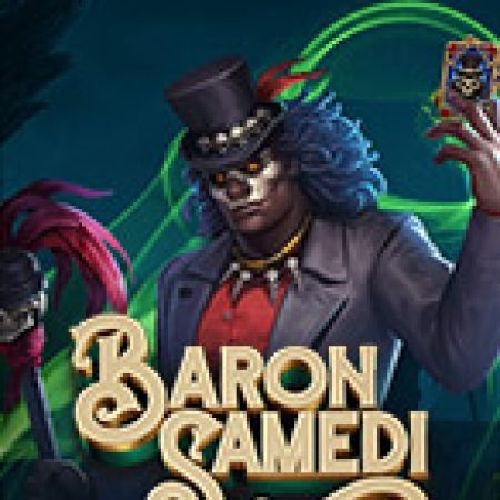 Hướng Dẫn Chơi Baron Samedi Slot Cho Người Mới Bắt Đầu