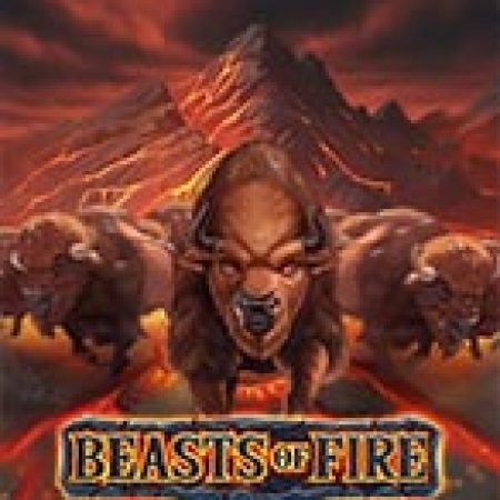 Vòng Quay Ma Thuật Của Quái Vật Nóng Bỏng – Beasts of Fire Slot: Chơi Thử Miễn Phí Ngay