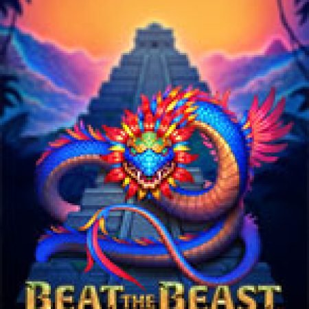 Trải Nghiệm Siêu Hấp Dẫn Cùng Beat the Beast: Quetzalcoatl’s Trial Slot