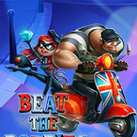 Vòng Quay Ma Thuật Của Beat The Bobbies Slot: Chơi Thử Miễn Phí Ngay