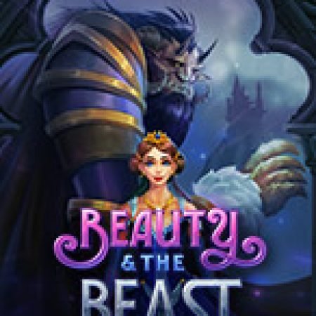 Beauty and the Beast Slot: Vòng Quay May Mắn Mang Lại Vận May Cho Bạn