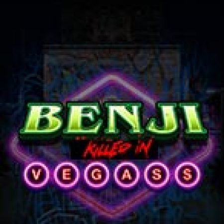 Sàn Đấu Âm Nhạc – Benji Killed in Vegas Slot – Trò Chơi Slot Dành Cho Cả Gia Đình