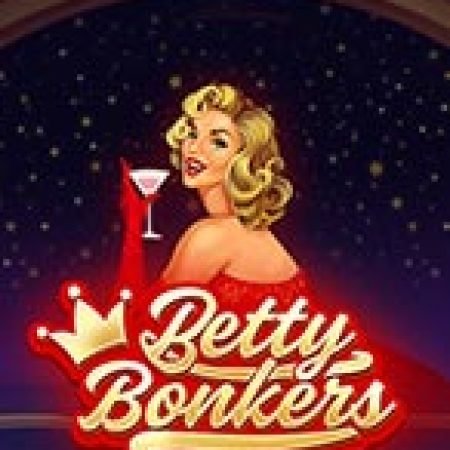 Trải Nghiệm Siêu Hấp Dẫn Cùng Betty Bonkers Slot