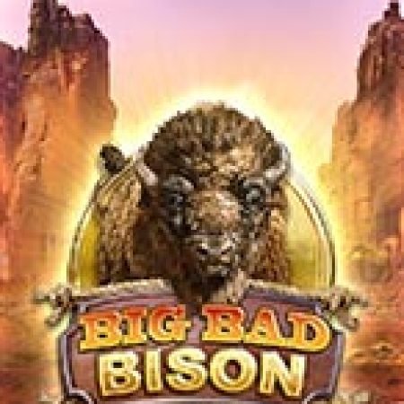 Chú Bò Mộng – Big Bad Bison Slot: Vòng Quay May Mắn Mang Lại Vận May Cho Bạn