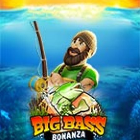 Chơi Săn Lùng Thủy Quái – Big Bass Bonanza Megaways Slot Miễn Phí: Tận Hưởng Khoảnh Khắc Vui Nhộn