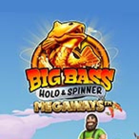 Chơi Nhịp Bass Xì Tin Megaways – Big Bass Hold & Spinner Megaways Slot Miễn Phí: Tận Hưởng Khoảnh Khắc Vui Nhộn