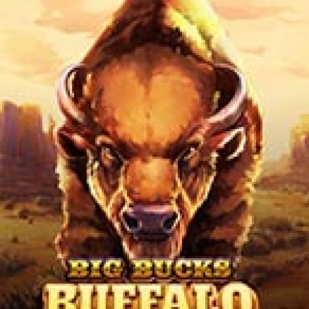 Big Bucks Buffalo Gigablox Slot: Vòng Quay May Mắn Mang Lại Vận May Cho Bạn