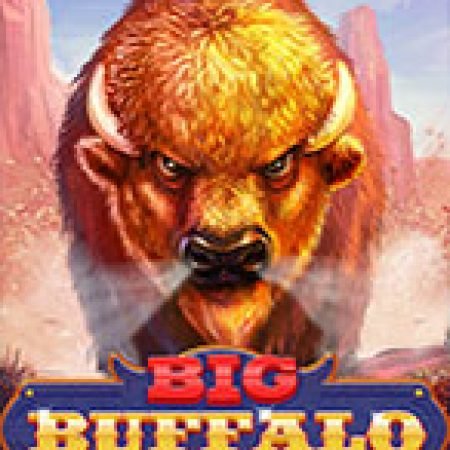 Big Buffalo Megaways Slot – Trò Chơi Slot Dành Cho Cả Gia Đình