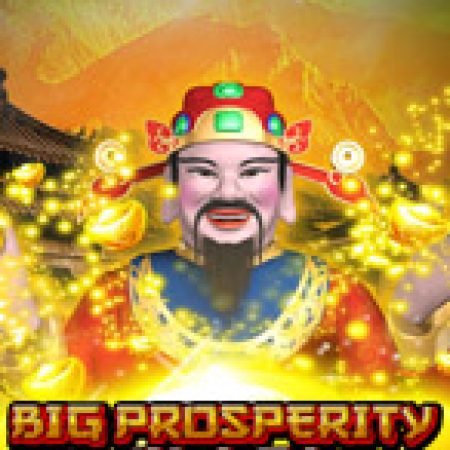 Vòng Quay Ma Thuật Của Big Prosperity Slot: Chơi Thử Miễn Phí Ngay