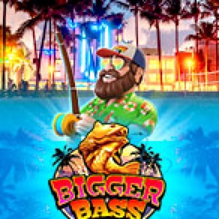 Chơi Săn Thủy Quái – Bigger Bass Bonanza Slot Miễn Phí: Tận Hưởng Khoảnh Khắc Vui Nhộn