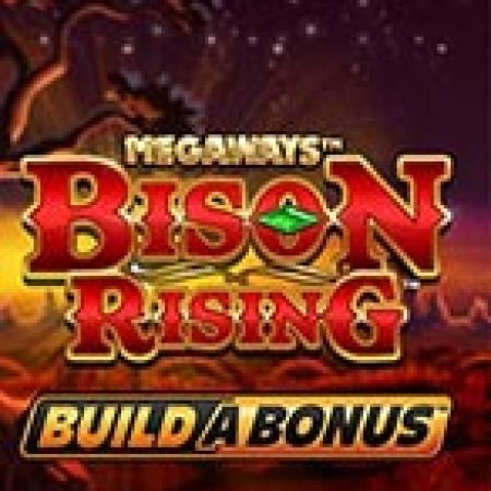 Bison Rising Megaways Build a Bonus Slot – Trò Chơi Slot Dành Cho Cả Gia Đình