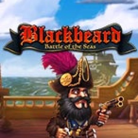 Vòng Quay Ma Thuật Của Blackbeard Battle of the Seas Slot: Chơi Thử Miễn Phí Ngay