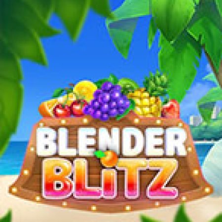 Blender Blitz Slot – Trò Chơi Slot Dành Cho Cả Gia Đình