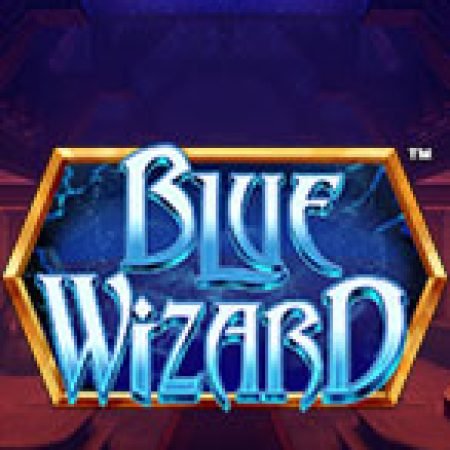 Blue Wizard Slot – Trò Chơi Slot Dành Cho Cả Gia Đình