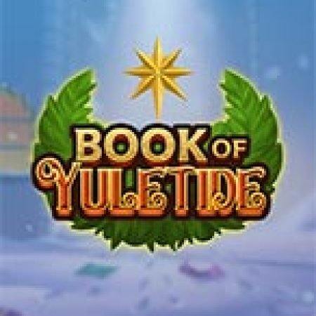 Book of Yuletide Slot – Trò Chơi Slot Dành Cho Cả Gia Đình