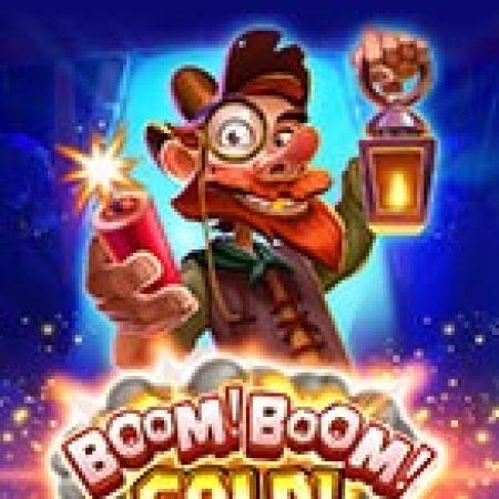 Boom! Boom! Gold! Slot – Trò Chơi Slot Dành Cho Cả Gia Đình