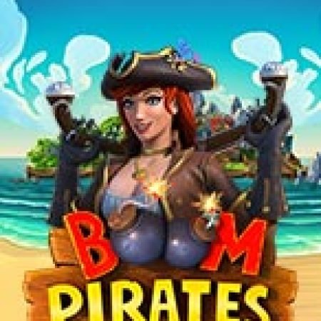 Vòng Quay Ma Thuật Của Kỷ Nguyên Hải Tặc – Boom Pirates Slot: Chơi Thử Miễn Phí Ngay